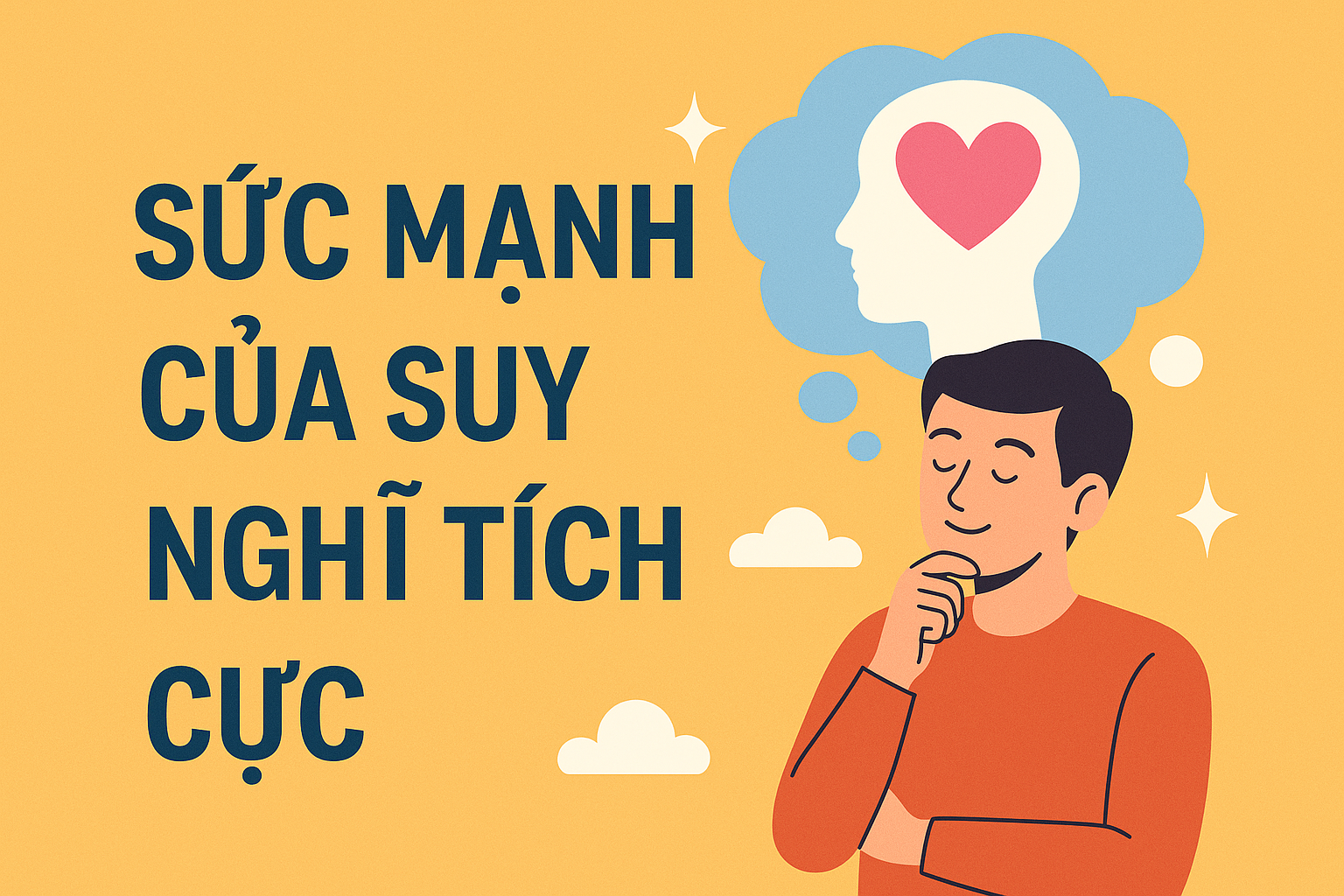 Sức mạnh của suy nghĩ tích cực: Cách thay đổi cuộc sống từ bên trong bạn